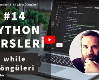Python Dersleri #14 | while Döngüleri | Yakın Kampüs