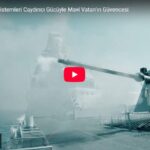 ASELSAN Atış Sistemleri Caydırıcı Gücüyle Mavi Vatan’ın Güvencesi